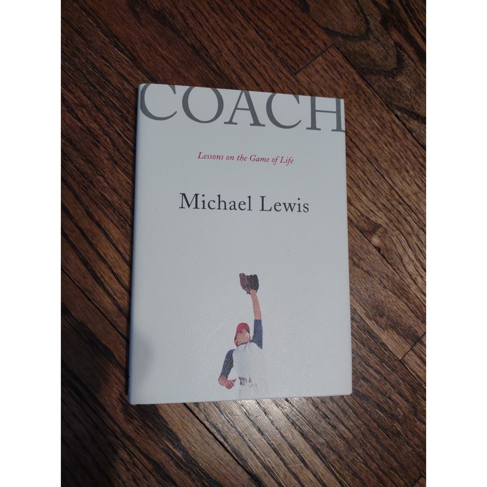 Coach Lessons on the Game of Life Michael Lewis 2005 Hardcover Memoir Book